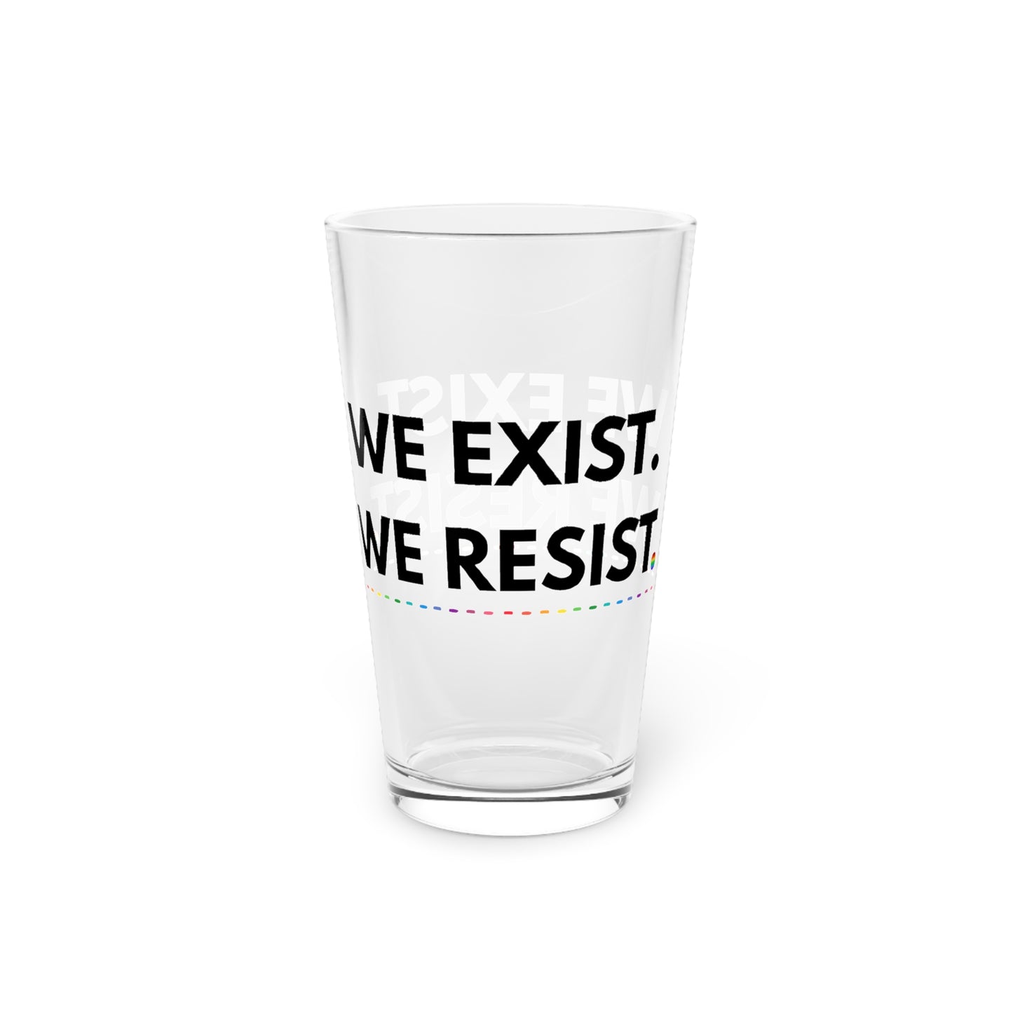 π³οΈβπ We Exist. We Resist. 16 oz Glass