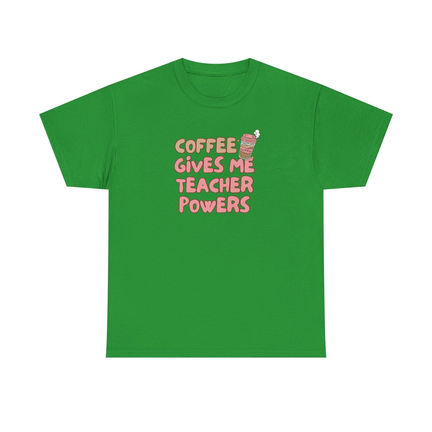 Coffee Gives Teachers Super Powers Tee