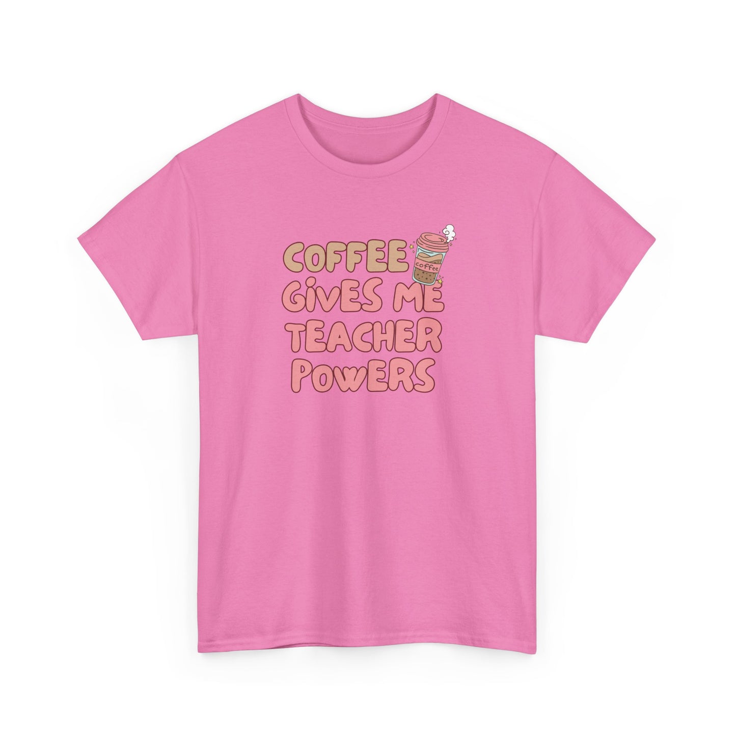 Coffee Gives Teachers Super Powers Tee