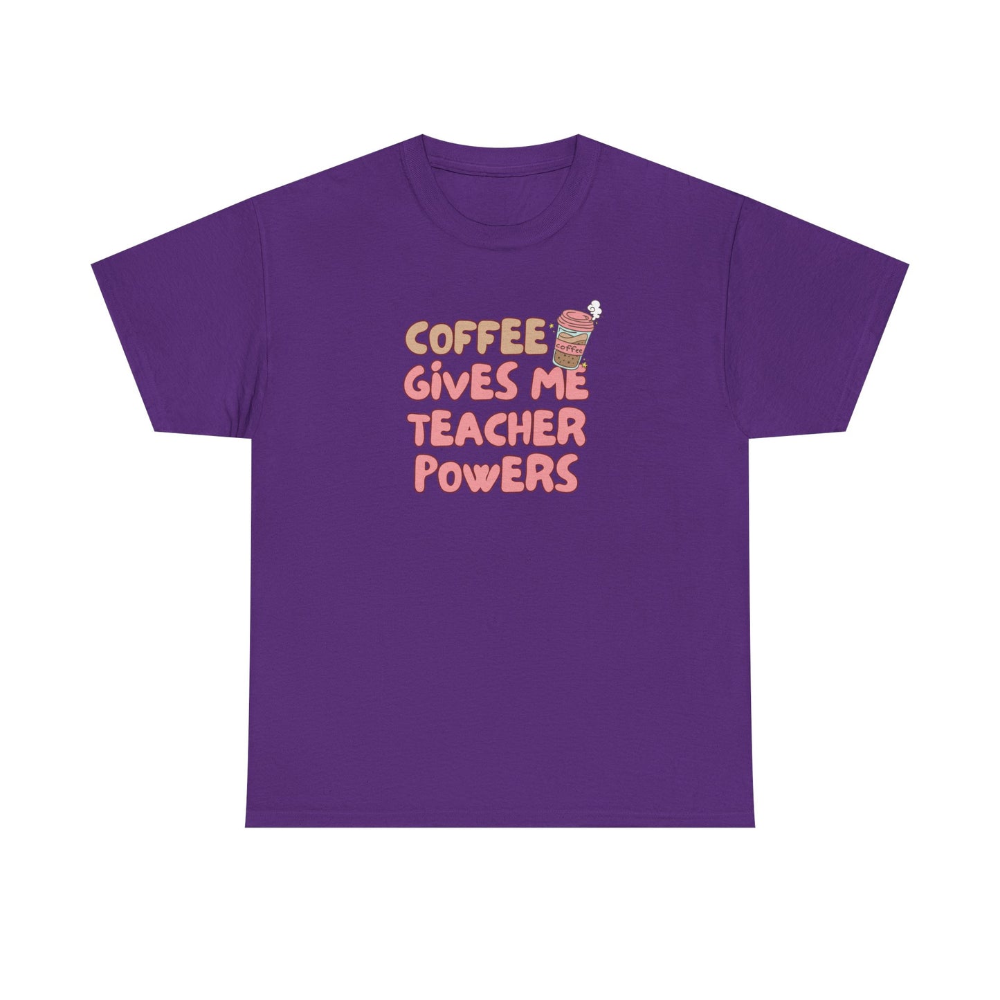 Coffee Gives Teachers Super Powers Tee
