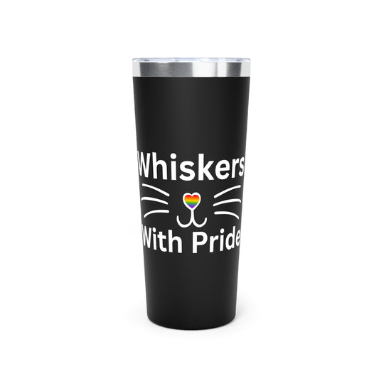 Cat Lover's Vacuum Insulated Tumbler, 22oz, Funny Pet Gift, Whiskers With Pride, Personalized Drinkware, Coffee Cup, Cat Mom Present