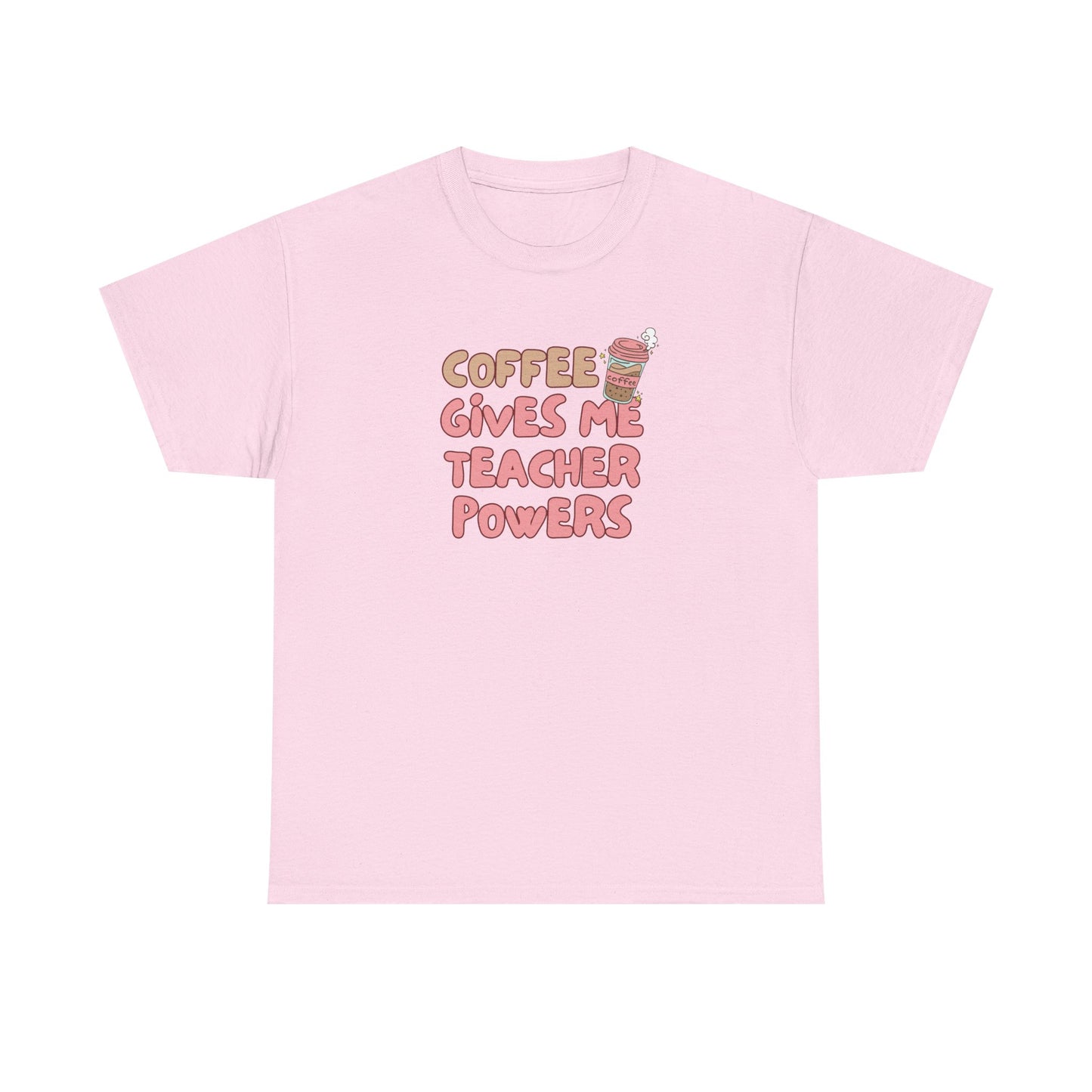 Coffee Gives Teachers Super Powers Tee