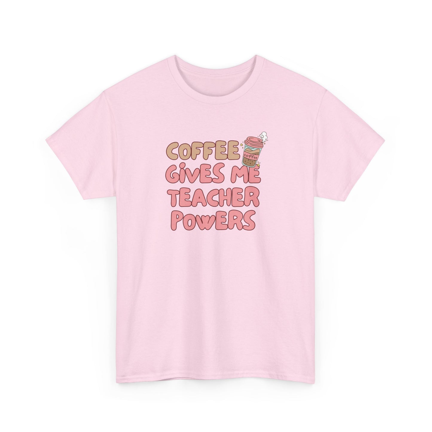 Coffee Gives Teachers Super Powers Tee