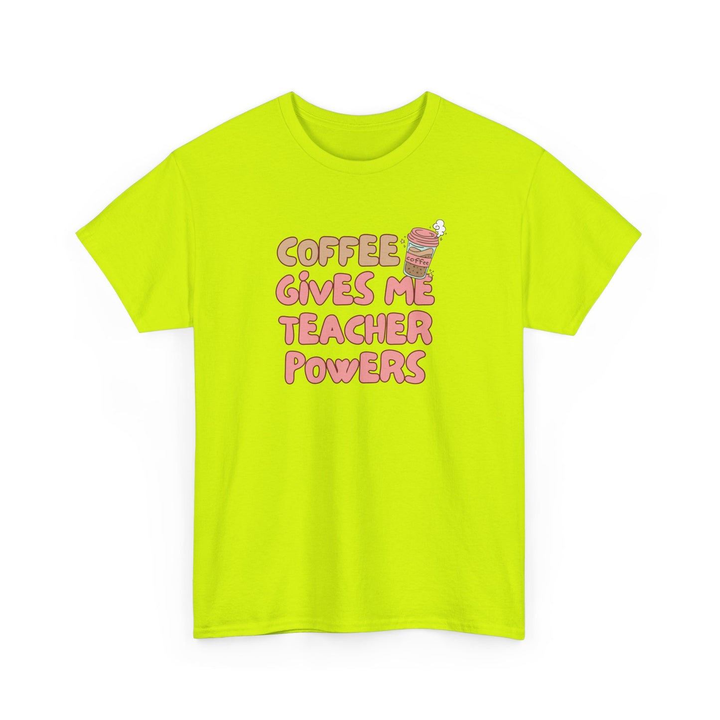 Coffee Gives Teachers Super Powers Tee