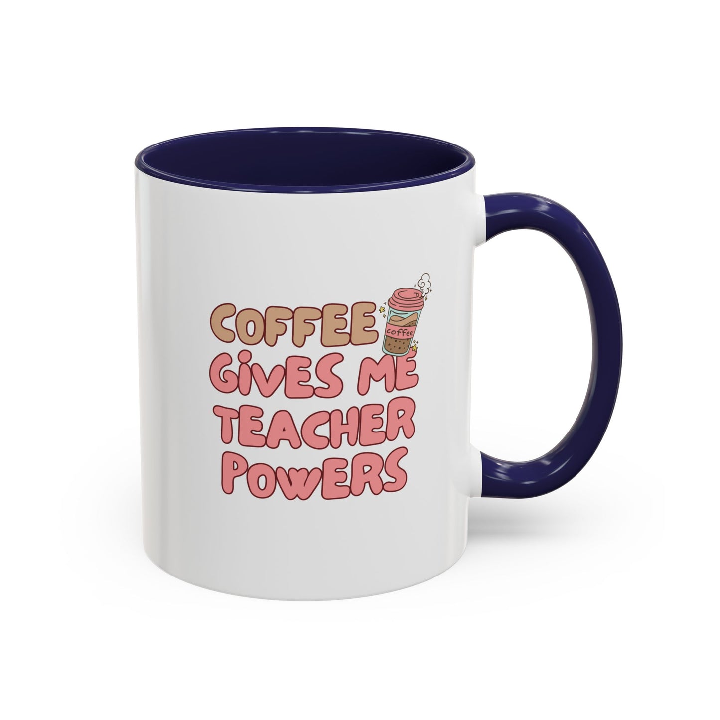 Funny Teacher Coffee Mug - "Coffee Gives Me Teacher Powers" - Perfect Gift for Educators