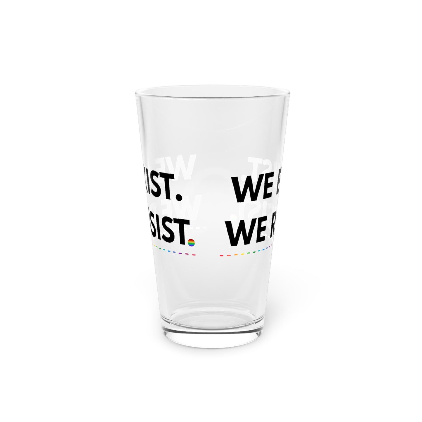 π³οΈβπ We Exist. We Resist. 16 oz Glass