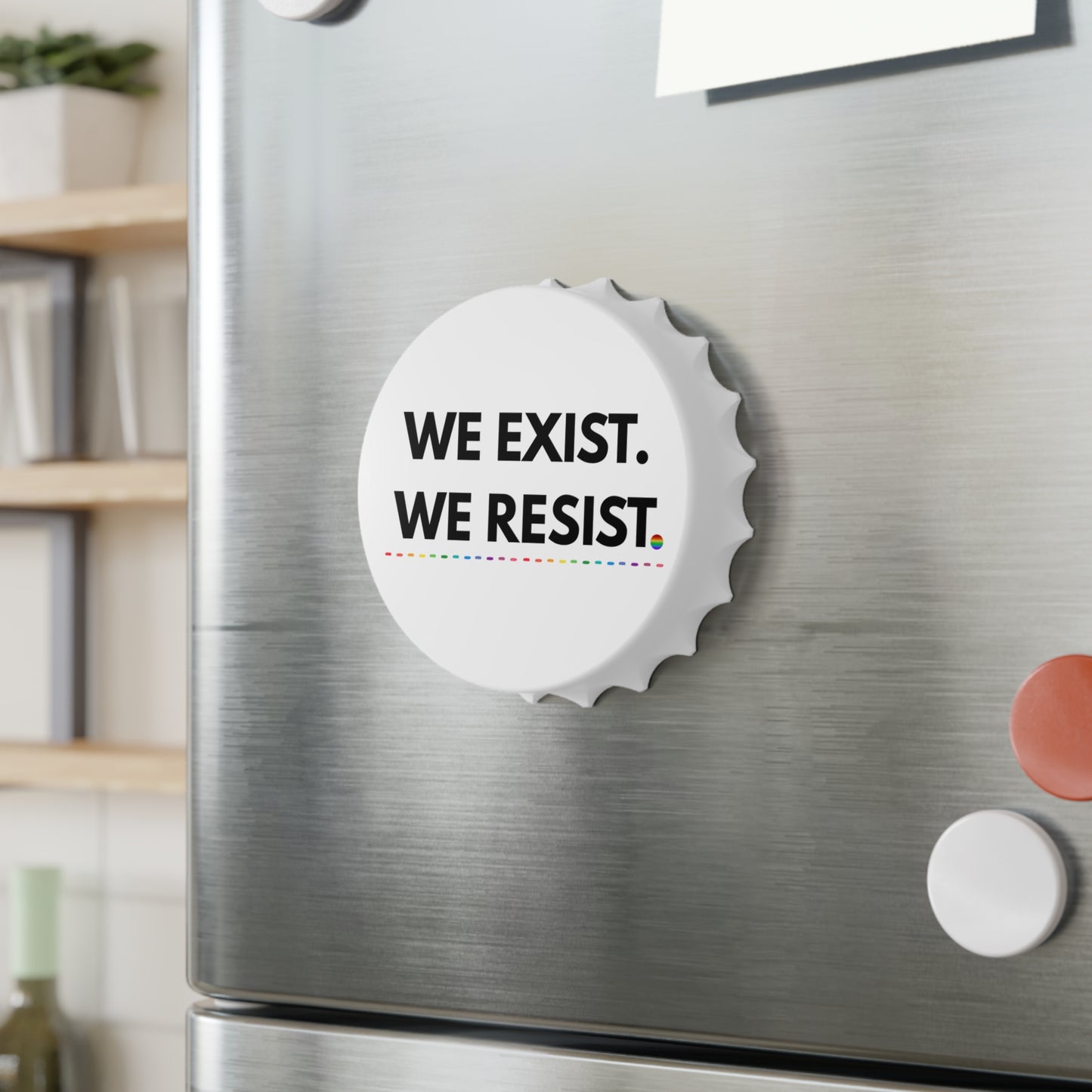 Pride Bottle Opener - We Exist, We Resist, LGBTQ+ Bar Essentials, Party Decor, Gift for Allies, Breweries, Home Bars