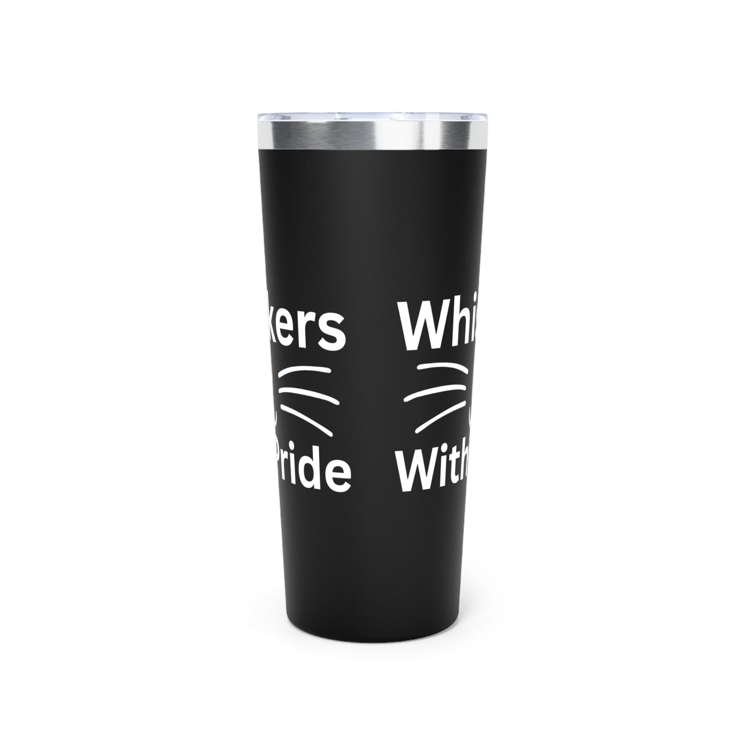 Cat Lover's Vacuum Insulated Tumbler, 22oz, Funny Pet Gift, Whiskers With Pride, Personalized Drinkware, Coffee Cup, Cat Mom Present