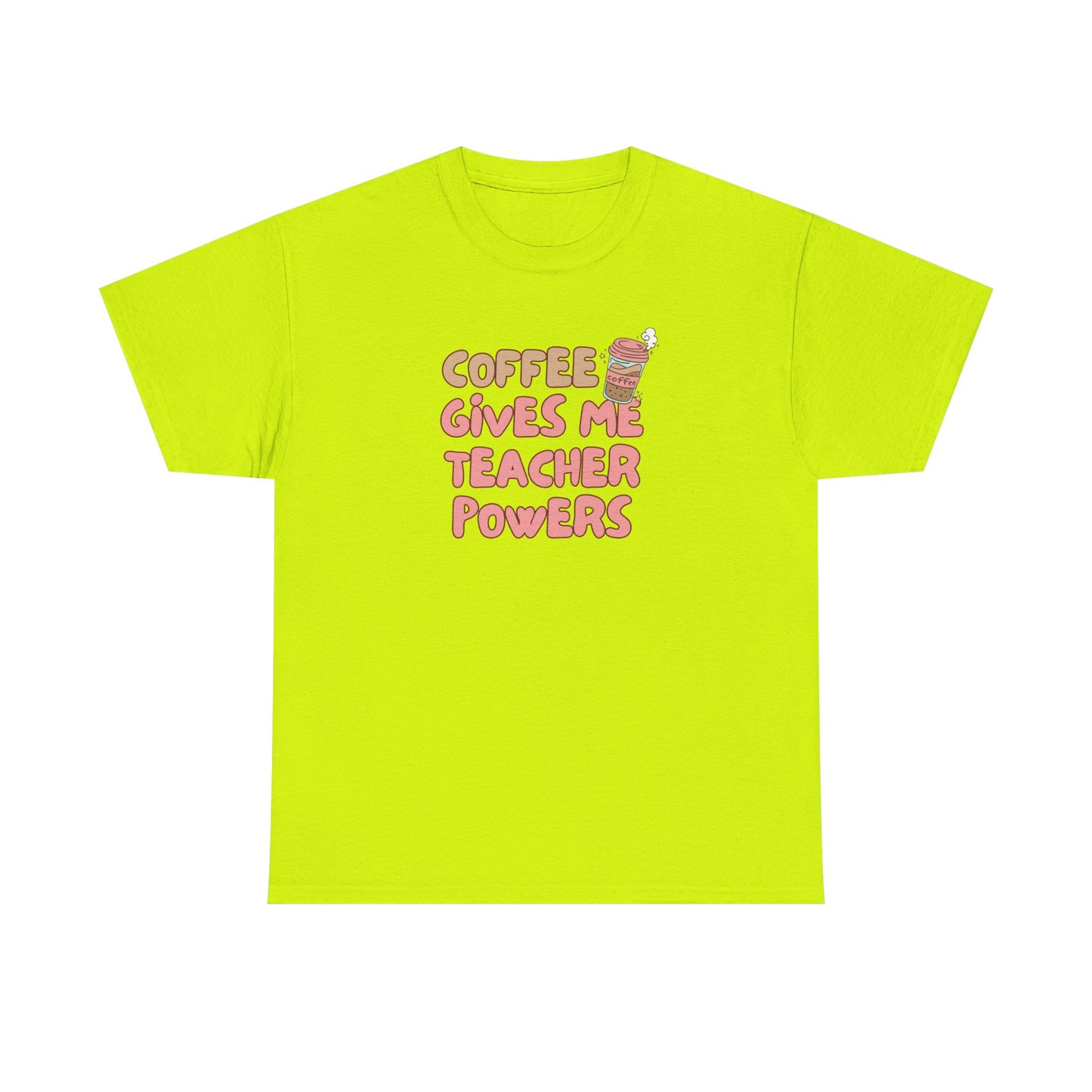 Coffee Gives Teachers Super Powers Tee