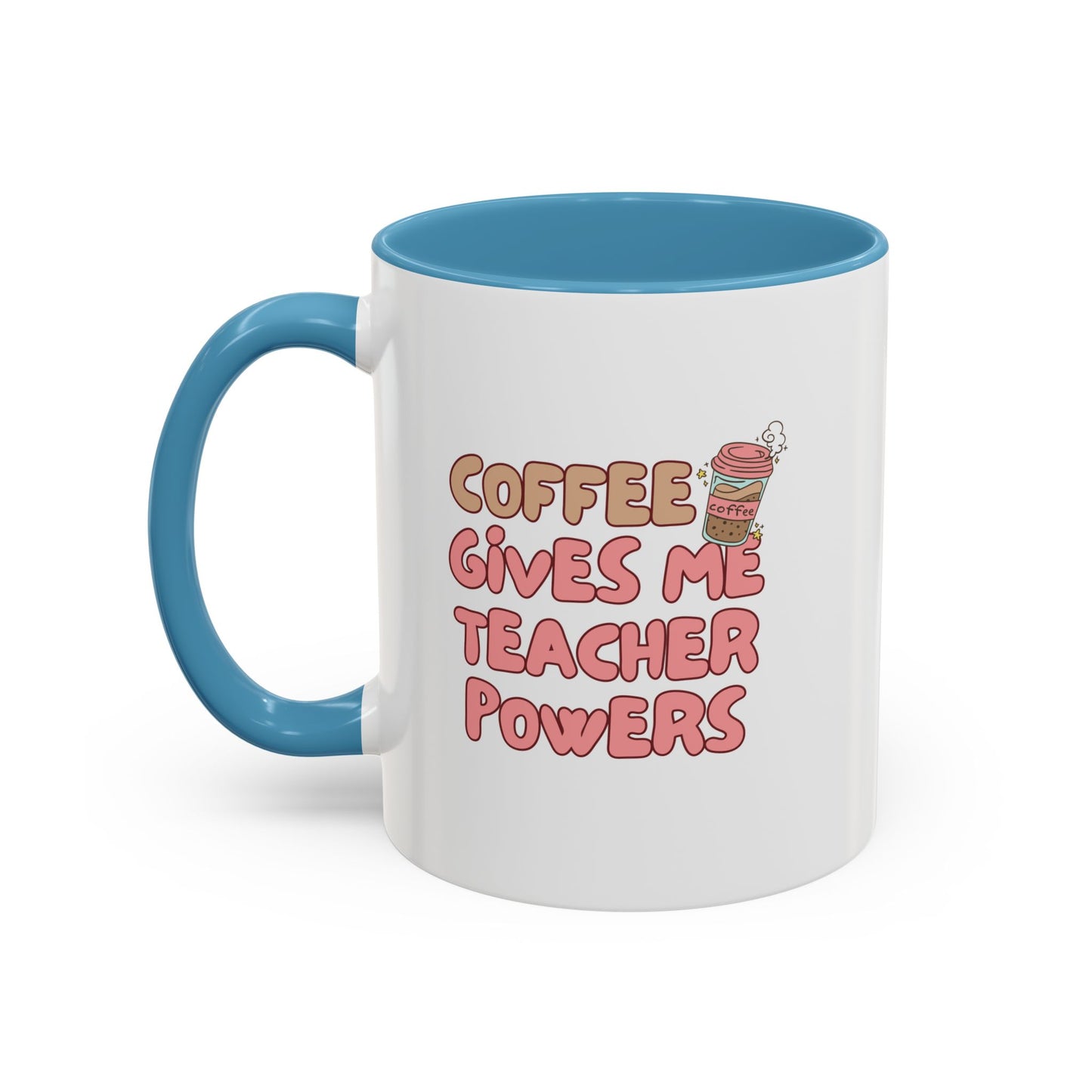 Funny Teacher Coffee Mug - "Coffee Gives Me Teacher Powers" - Perfect Gift for Educators