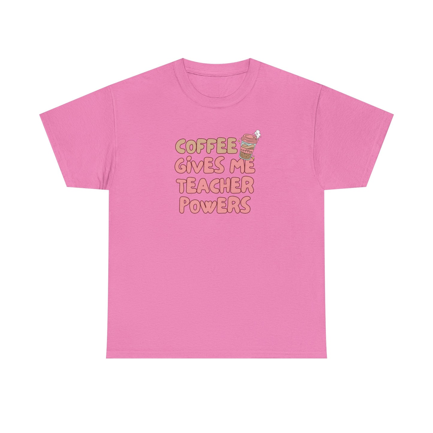 Coffee Gives Teachers Super Powers Tee
