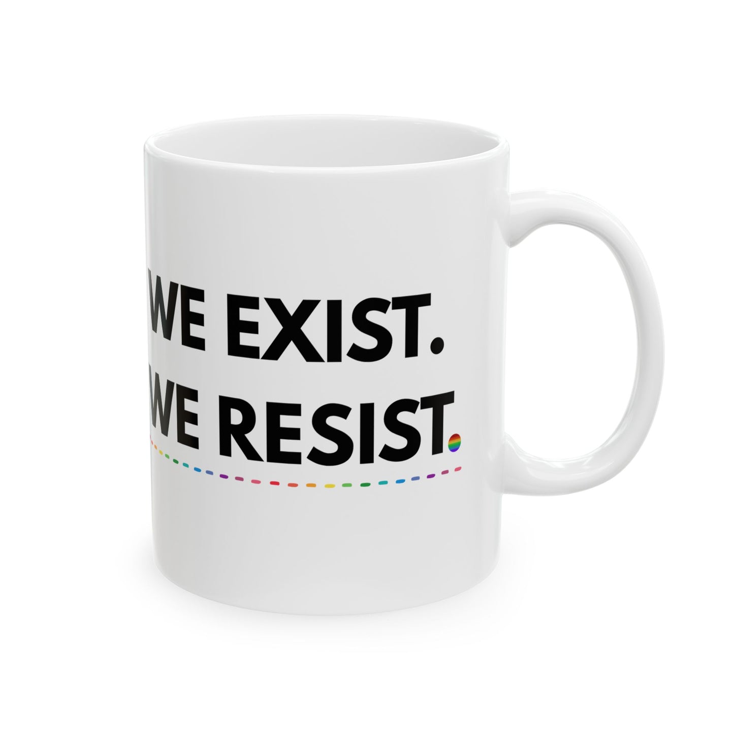 🏳️🌈 We Exist. We Resist. Coffee Mug