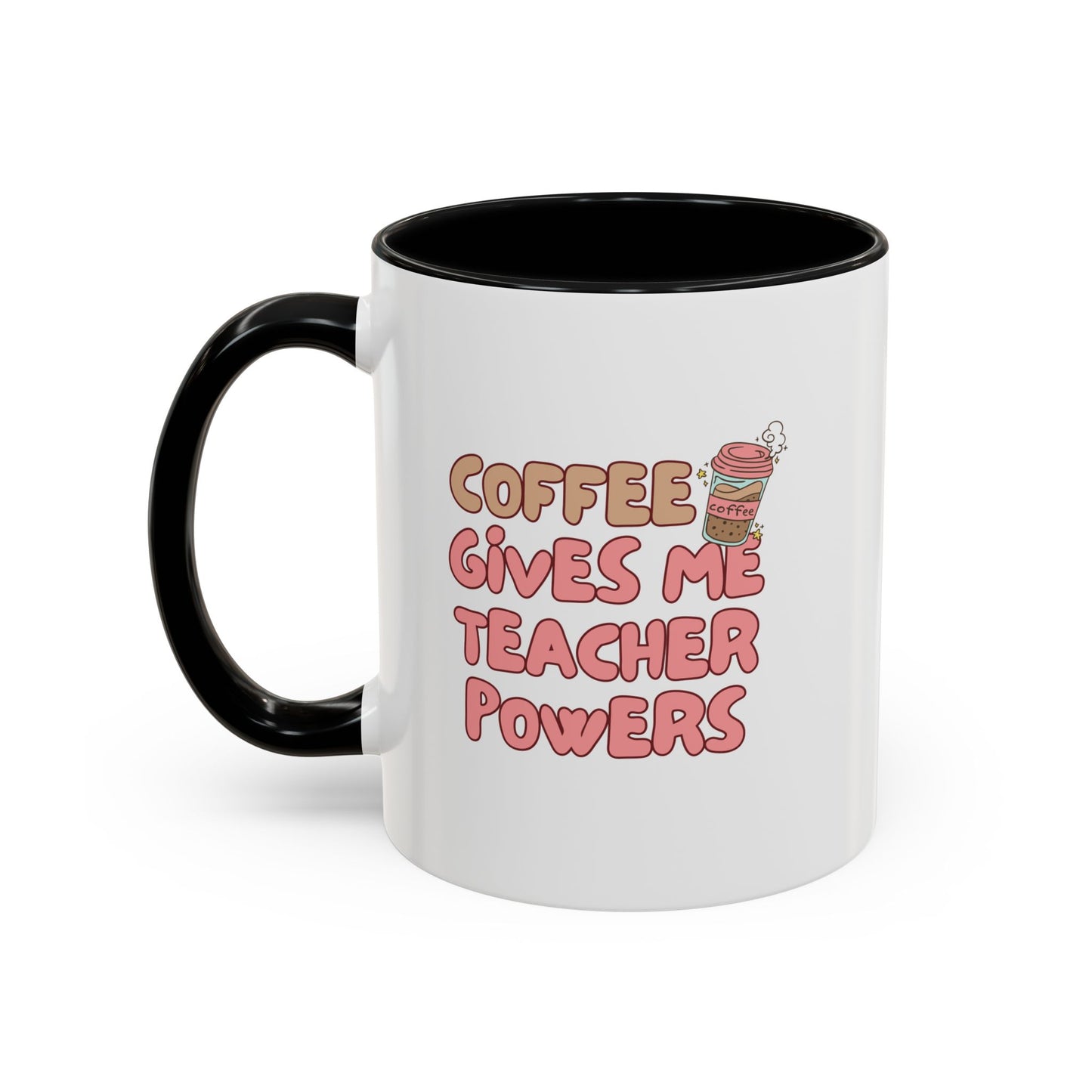 Funny Teacher Coffee Mug - "Coffee Gives Me Teacher Powers" - Perfect Gift for Educators