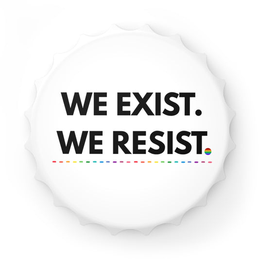 Pride Bottle Opener - We Exist, We Resist, LGBTQ+ Bar Essentials, Party Decor, Gift for Allies, Breweries, Home Bars