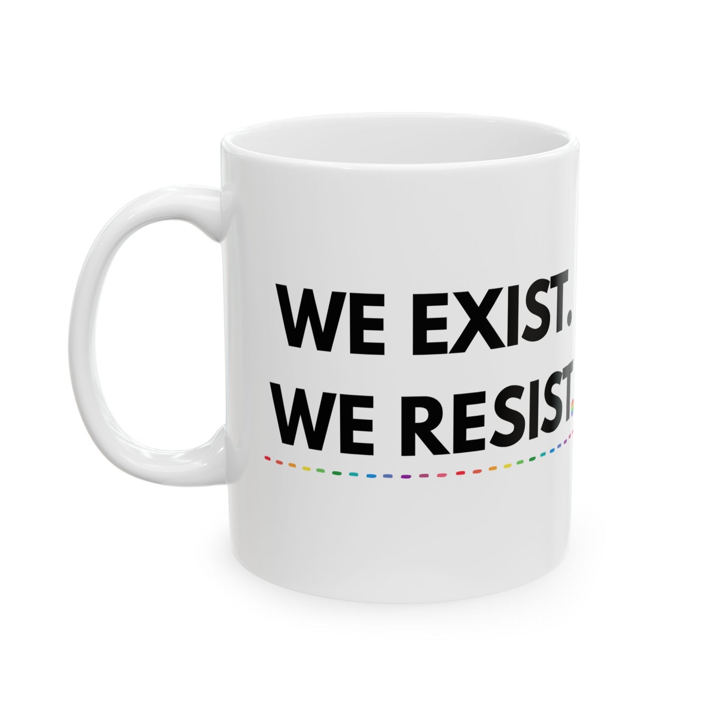 🏳️‍🌈 We Exist. We Resist. Coffee Mug