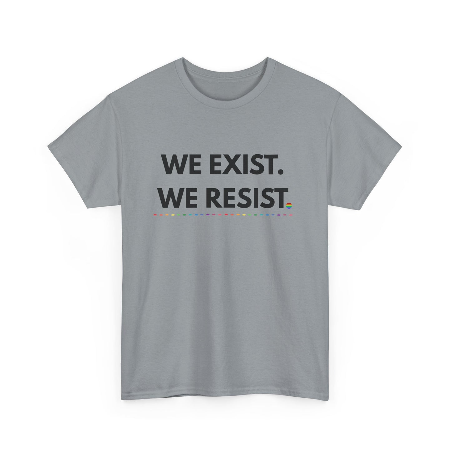 We Exist. We Resist. Pride T-Shirt