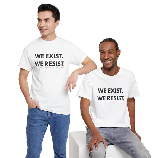We Exist. We Resist. Pride T-Shirt