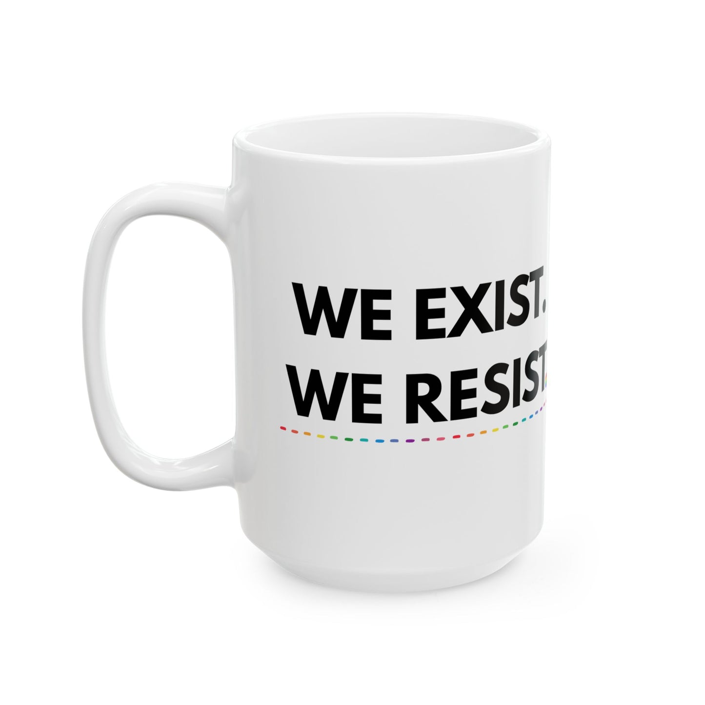 🏳️‍🌈 We Exist. We Resist. Coffee Mug
