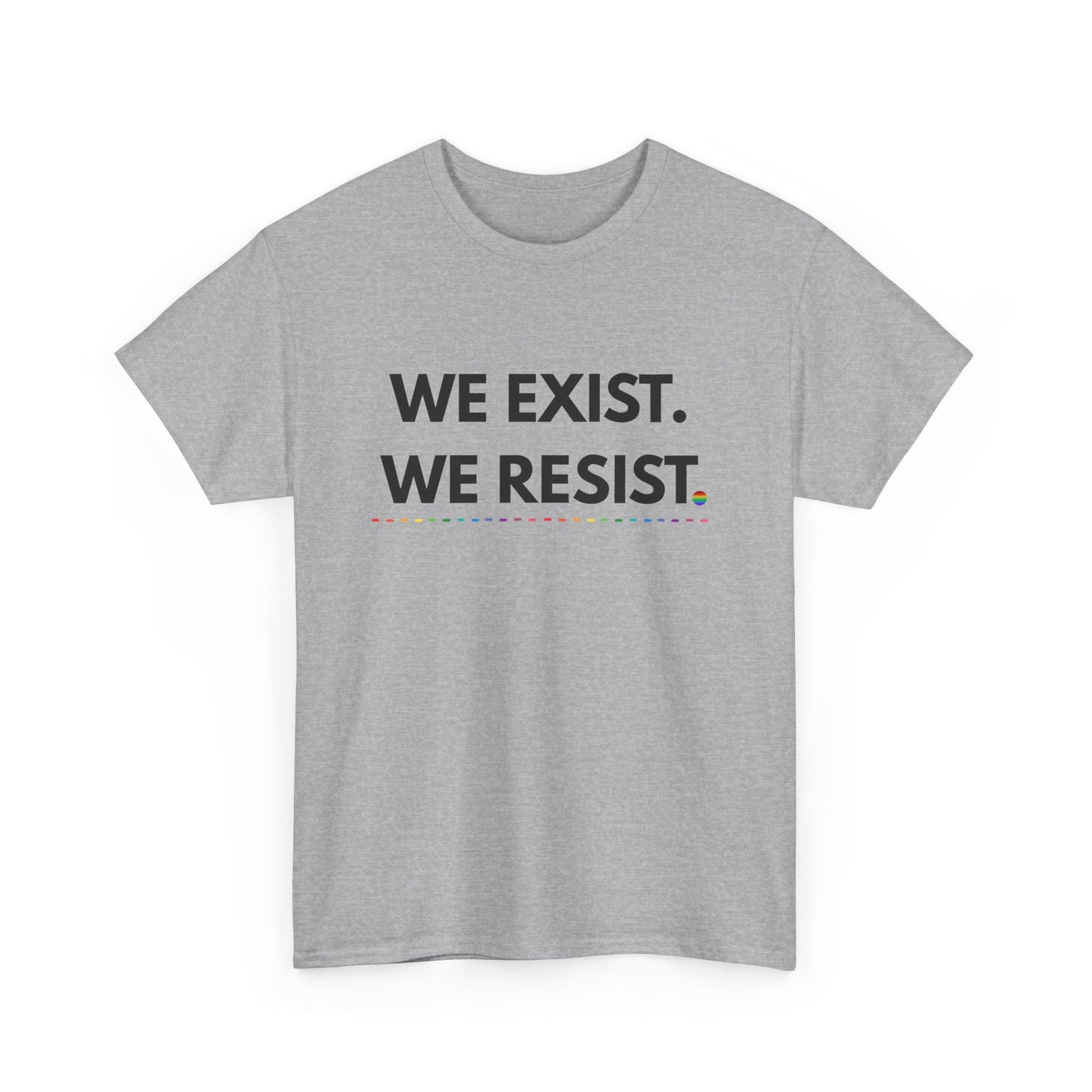 We Exist. We Resist. Pride T-Shirt